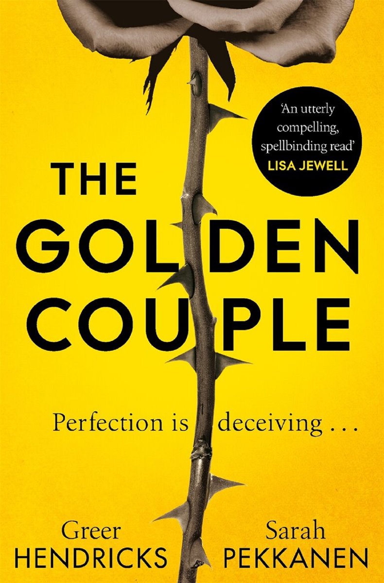 article thumb - Cover of 'The Golden Couple' by Greer Hendricks and Sarah Pekkanen. The cover depicts a grey rose with crisp thorns against a golden yellow background.
