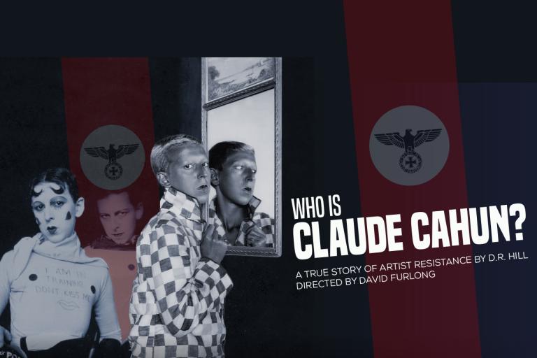 Photographs of Claude Cahun and Marcel Moore against the threatening presence of the Parteiadler. Text reads: Who Is Claude Cahun? A True Story of Artist Resistance by D R Hill, Directed by David Furlong.