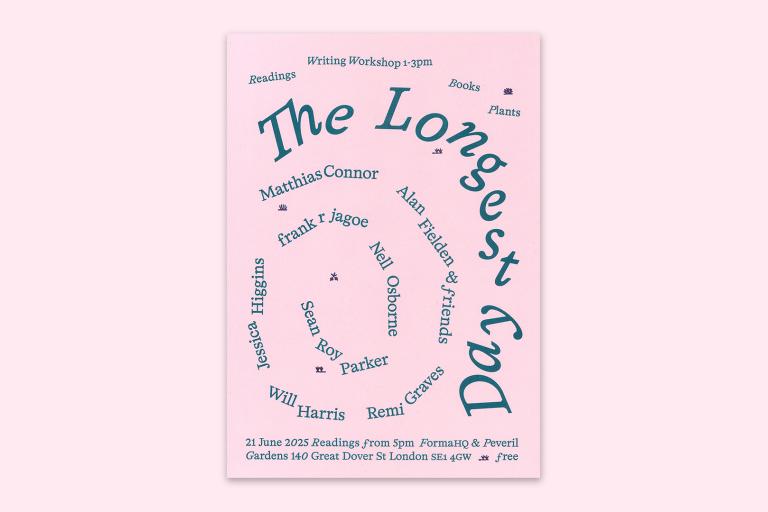 A pink poster reads 'The Longest Day' in teal writing. The readers: Matthias Connor, Alan Fielden (& friends), Remi Graves, Will Harris, Jessica Higgins, frank jagoe, Nell Osborne, and Sean Roy Parker are listed in a swirl formation towards the centre. The event is on the 21st June at FormaHQ, SE1 4GW. A writing workshop will take place between 1 and 3pm, with readings from 5pm. All welcome.