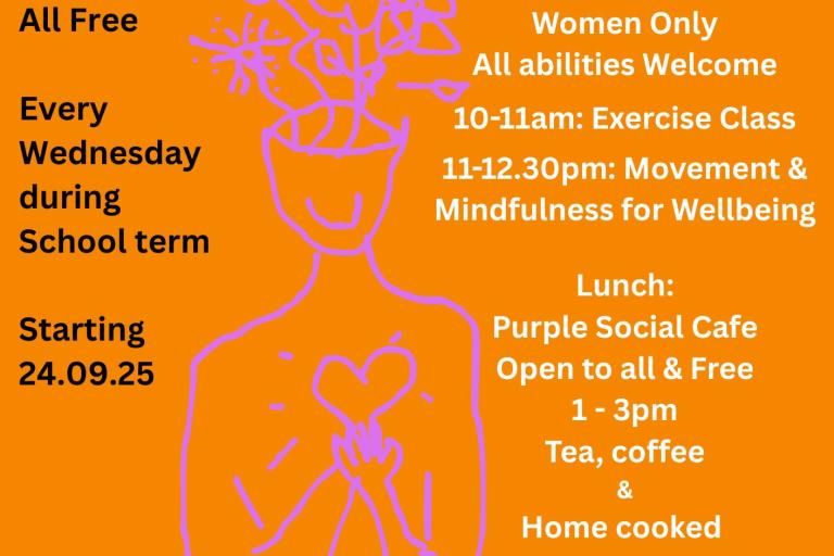 MOVE SHARE & EXCHANGE - A series of Free activities , events and food hosted by The Purple Ladies - All Free - Every Wednesday during school term - Starting 24-09-25  Morning: Women only - All abilities welcome - 10am -12.30pm: Exercise, movement and mindfulness for wellbeing Lunch: Open to all - 1-3pm : free tea, coffee and home cooked vegetarian lunch . Address: 48 Mortclock Close -SE15 2QE - ph: 07946744398