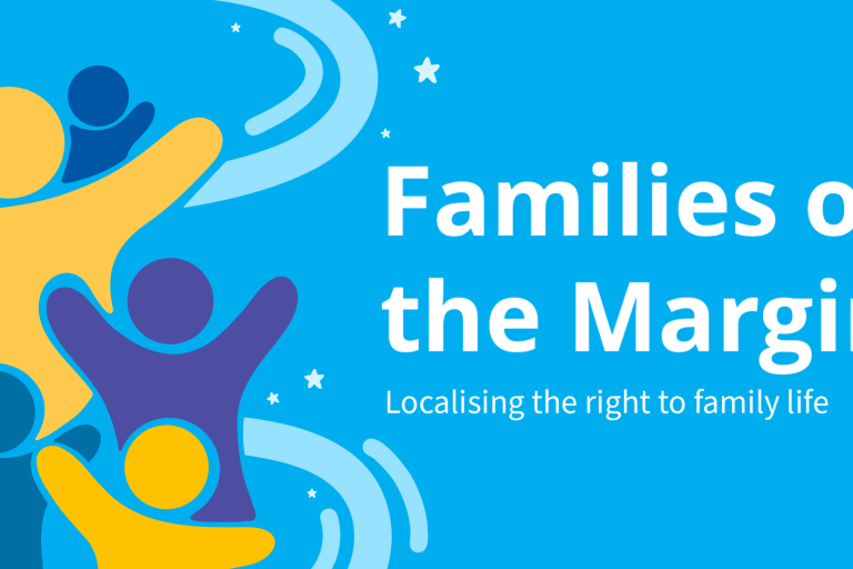 Blue banner titled ‘Families on the Margins: Localising the right to family life’, with an abstract blue, purple, and yellow graphic of a family. 