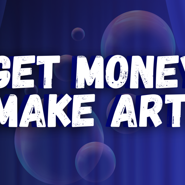 Get Money, Make Art